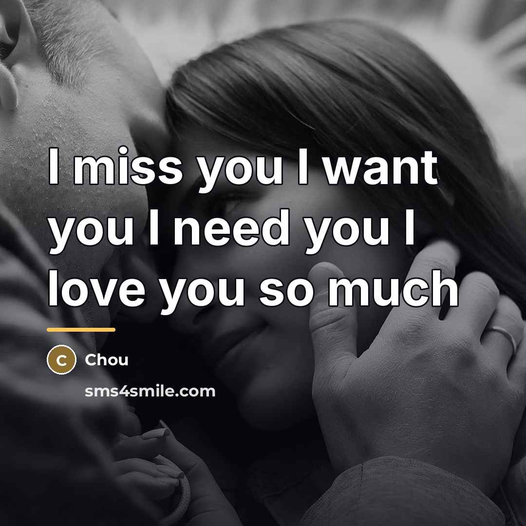 “I miss you I want you I need you I…” quote by Chou