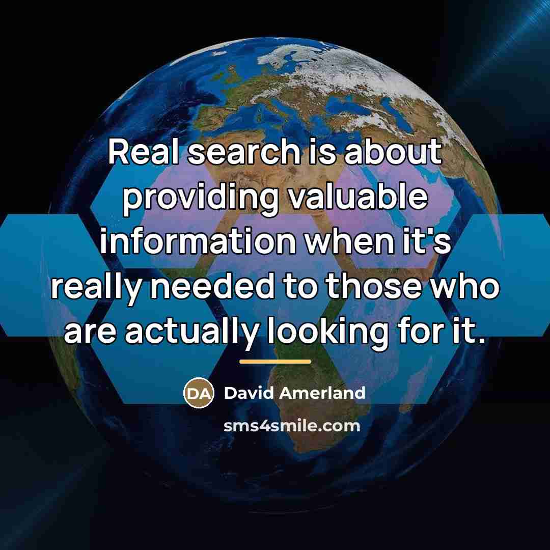 “Real search is about providing valuable information when it's really…” quote by David Amerland