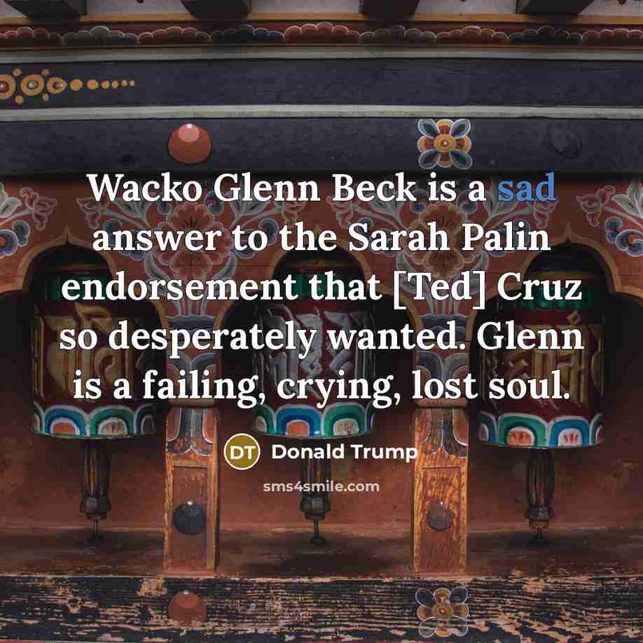 “Wacko Glenn Beck is a sad answer to the Sarah…” quote by Donald Trump
