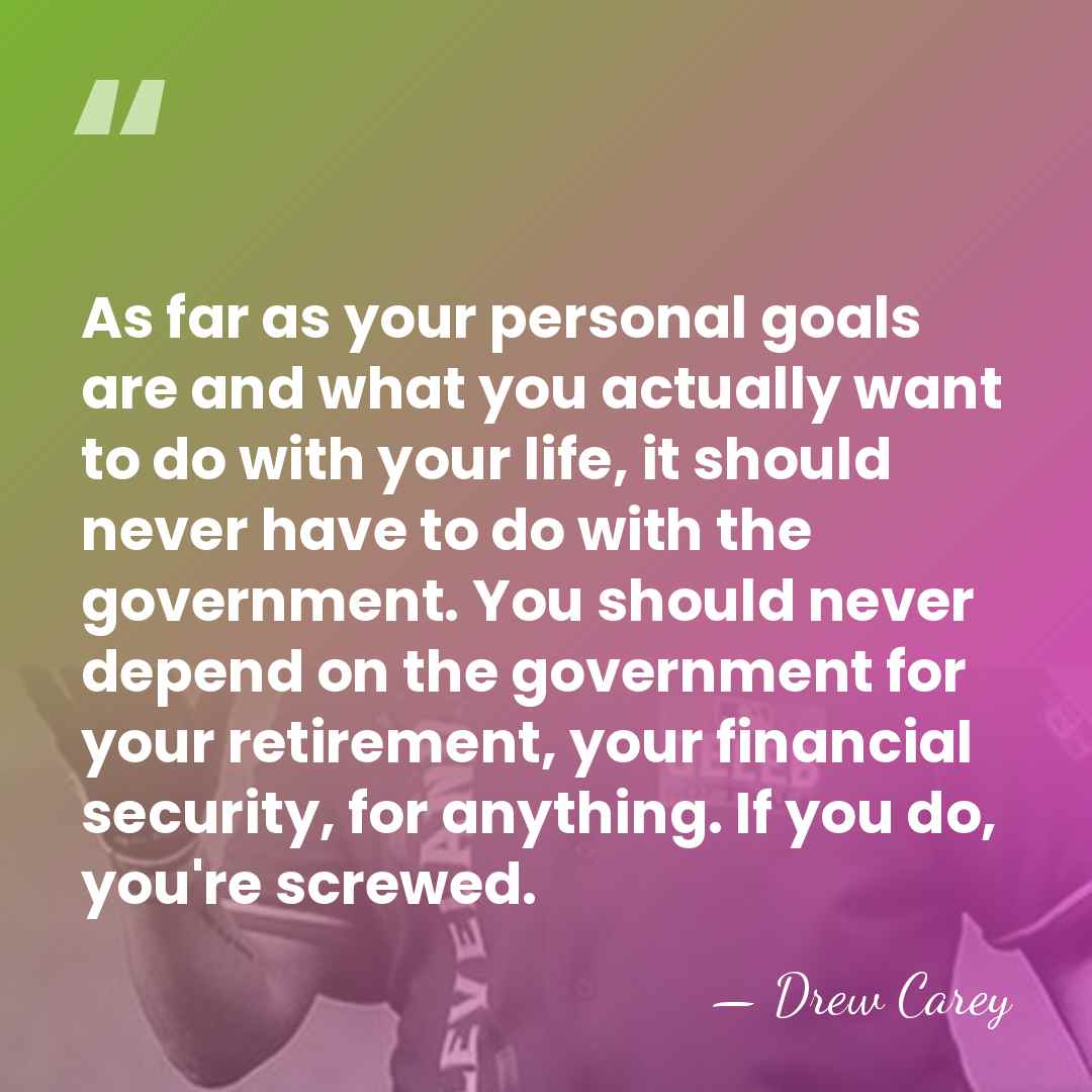 As far as your personal goals are and what you actually want&hellip; - Drew Carey