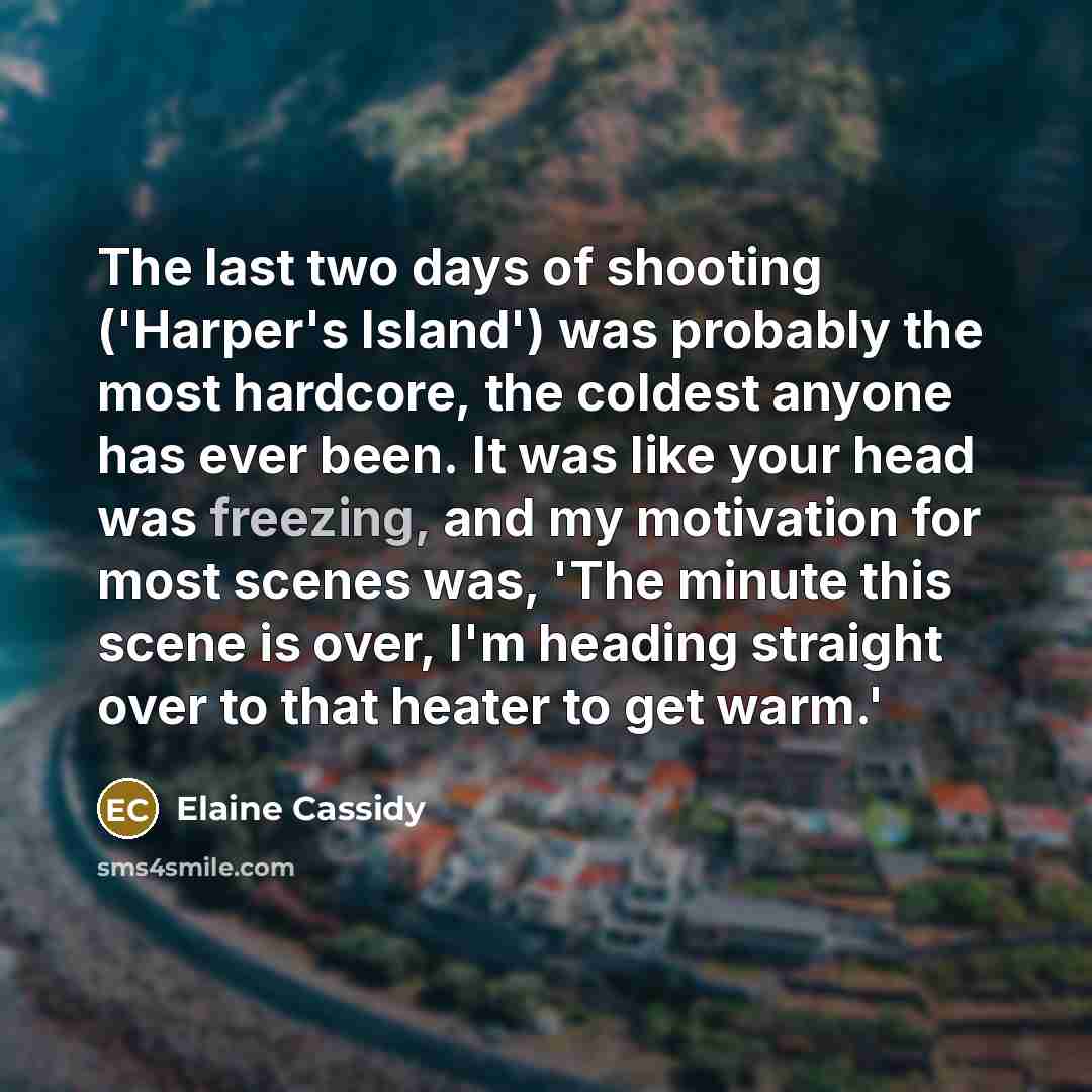 “The last two days of shooting ('Harper's Island') was probably…” quote by Elaine Cassidy