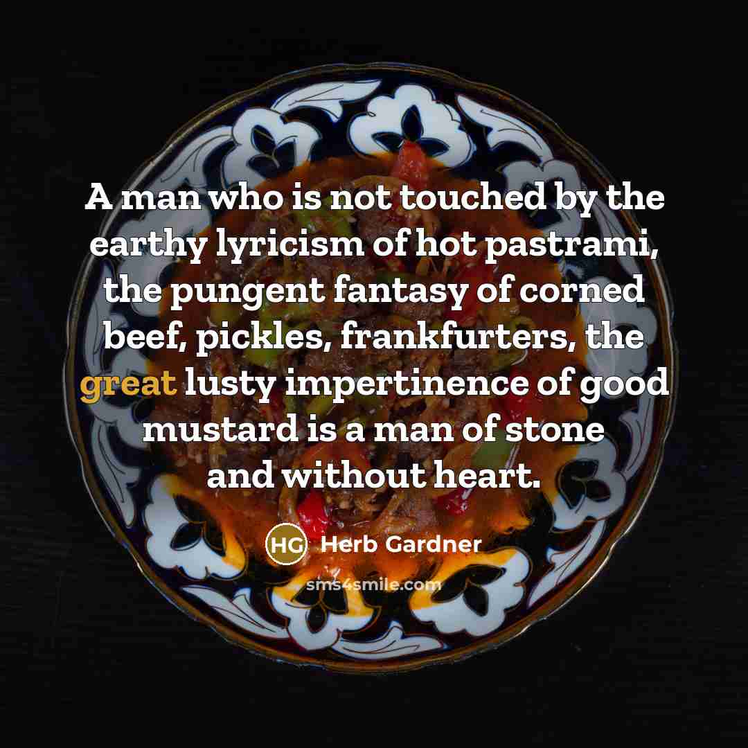 “A man who is not touched by the earthy lyricism…” quote by Herb Gardner