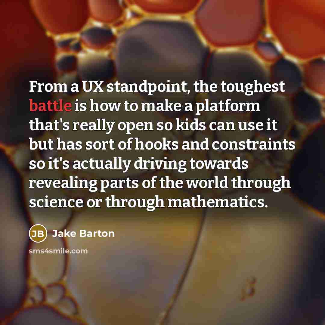 “From a UX standpoint, the toughest battle is how to…” quote by Jake Barton