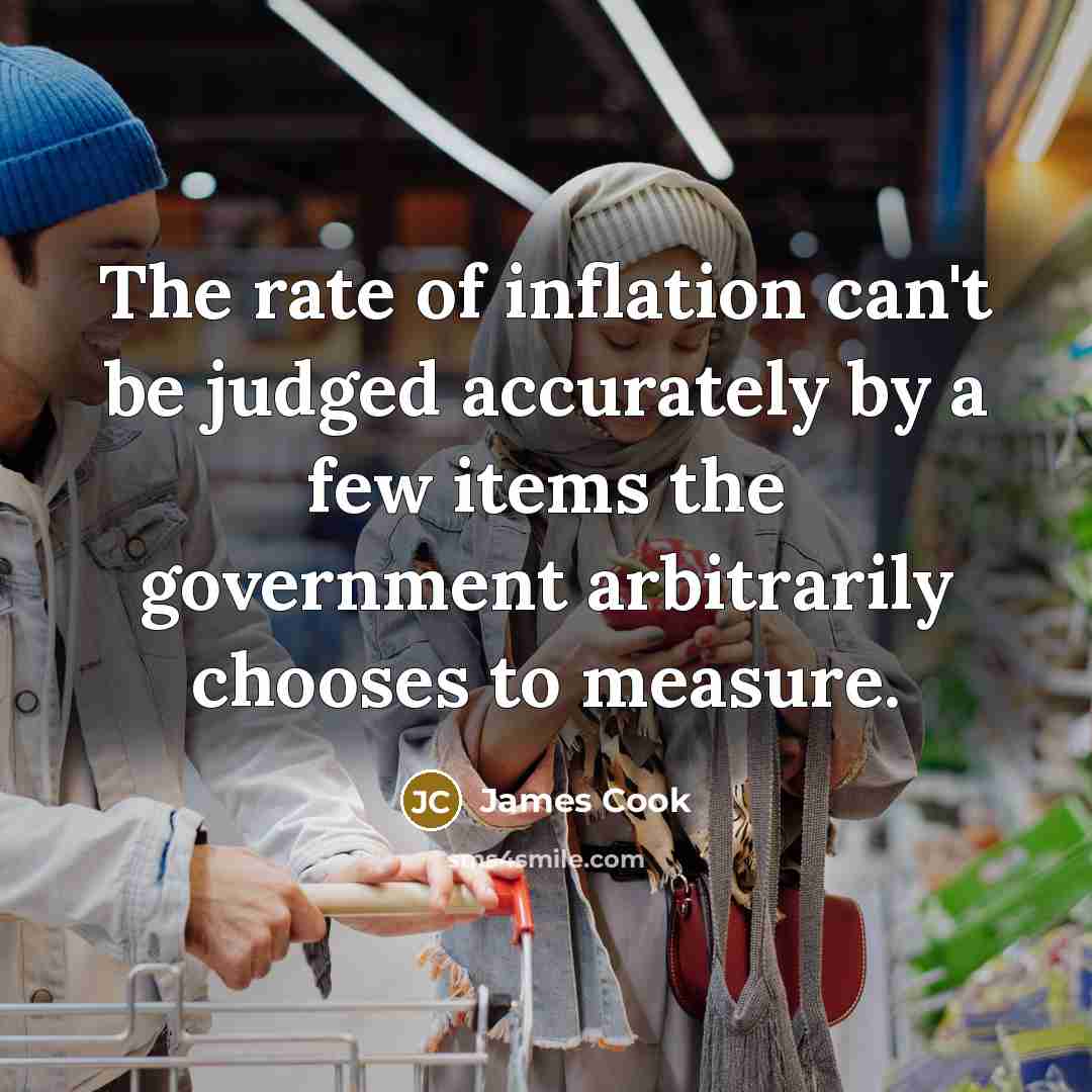“The rate of inflation can't be judged accurately by a…” quote by James Cook