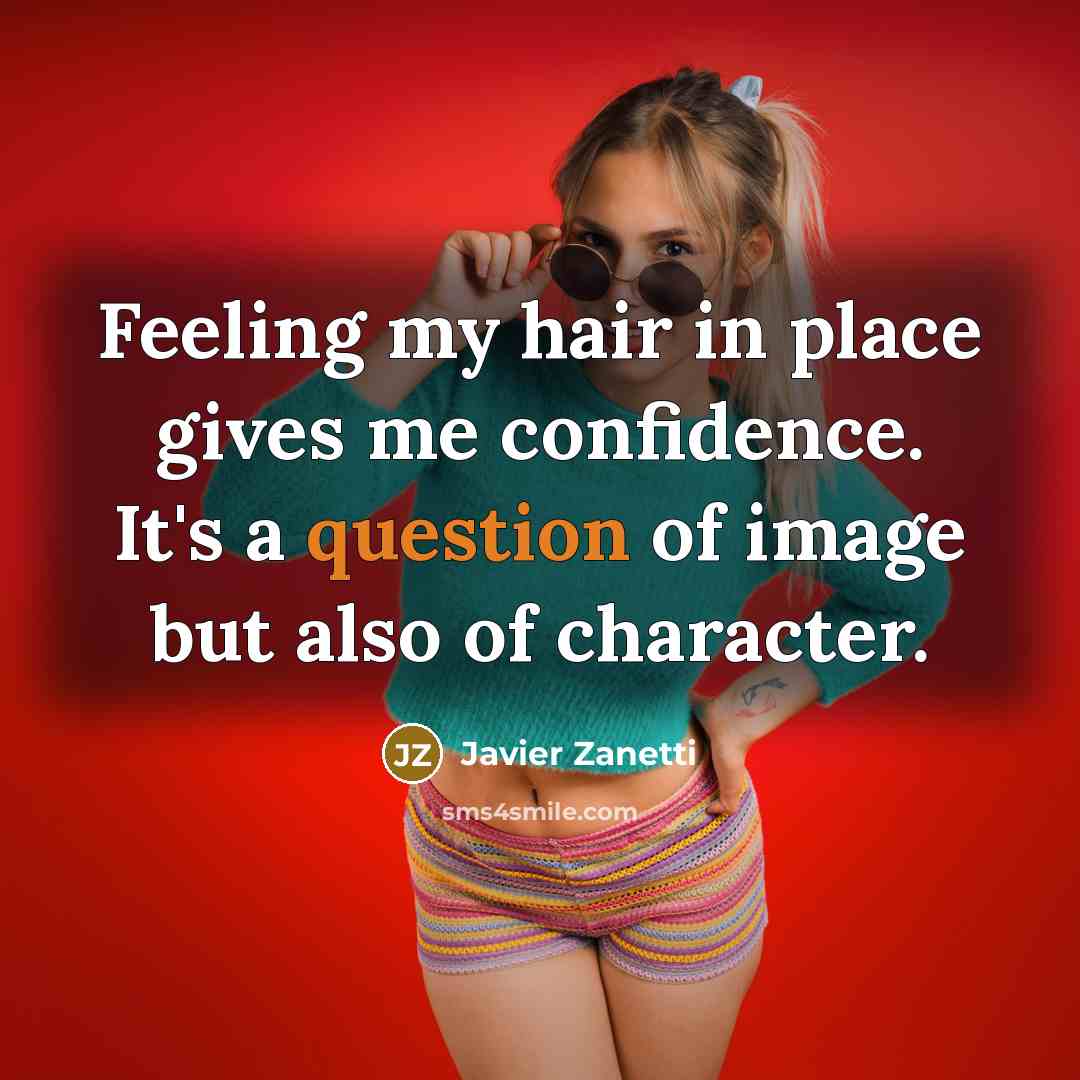 “Feeling my hair in place gives me confidence. It's a…” quote by Javier Zanetti