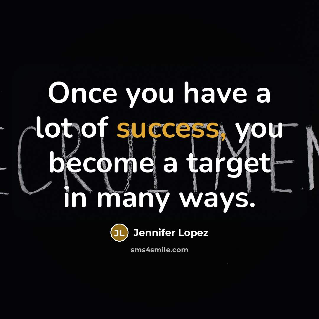 “Once you have a lot of success, you become a…” quote by Jennifer Lopez