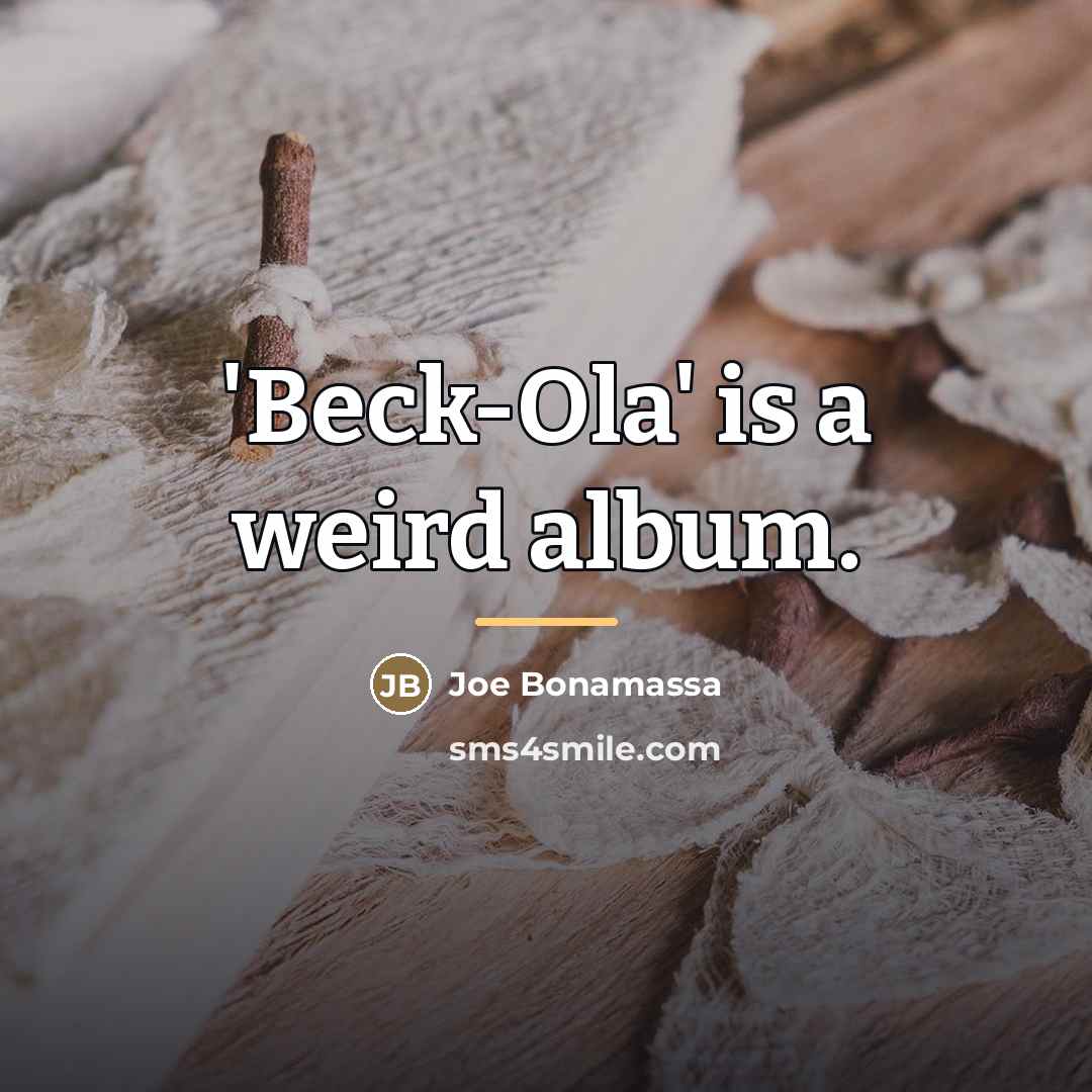 “'Beck-Ola' is a weird album.…” quote by Joe Bonamassa