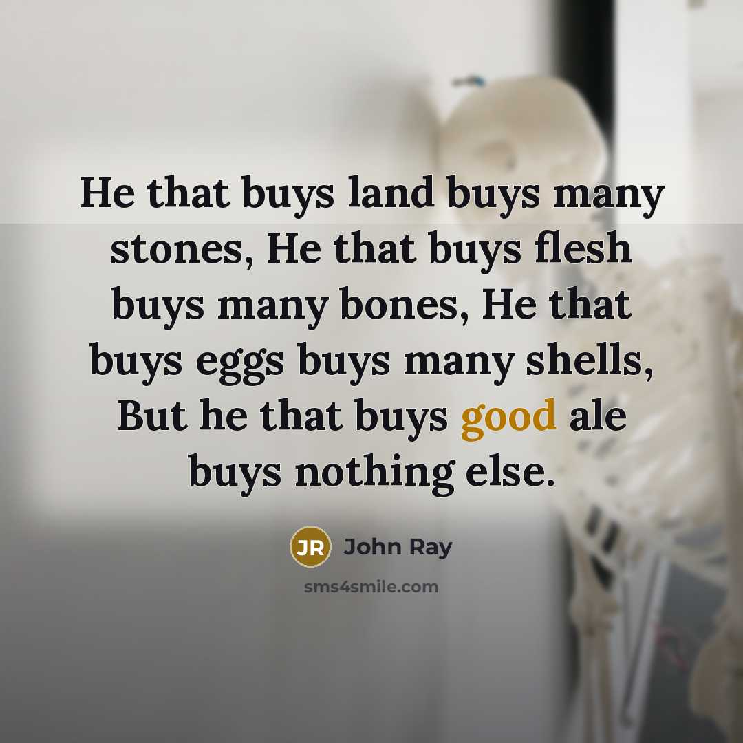 “He that buys land buys many stones, He that buys…” quote by John Ray