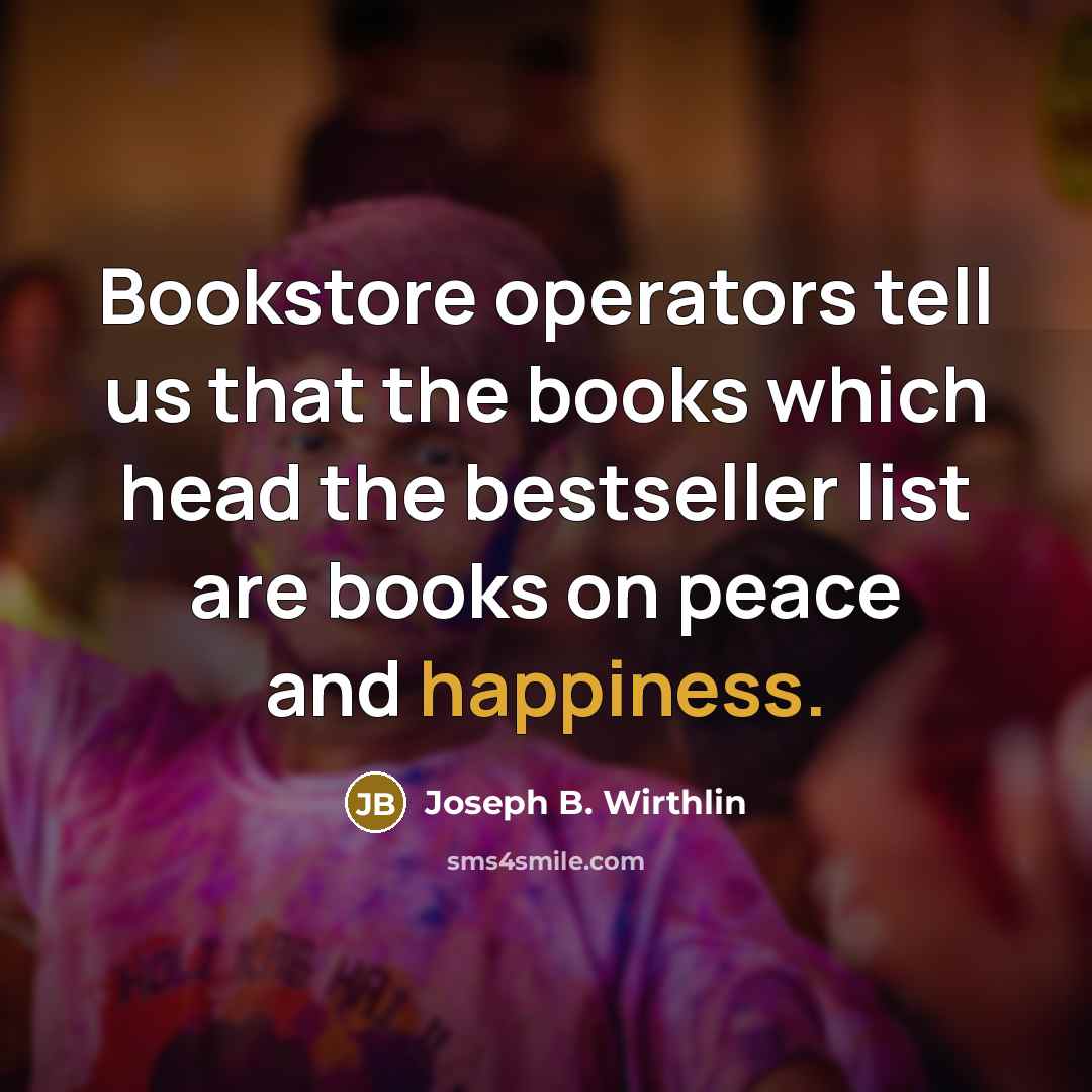 “Bookstore operators tell us that the books which head the…” quote by Joseph B. Wirthlin