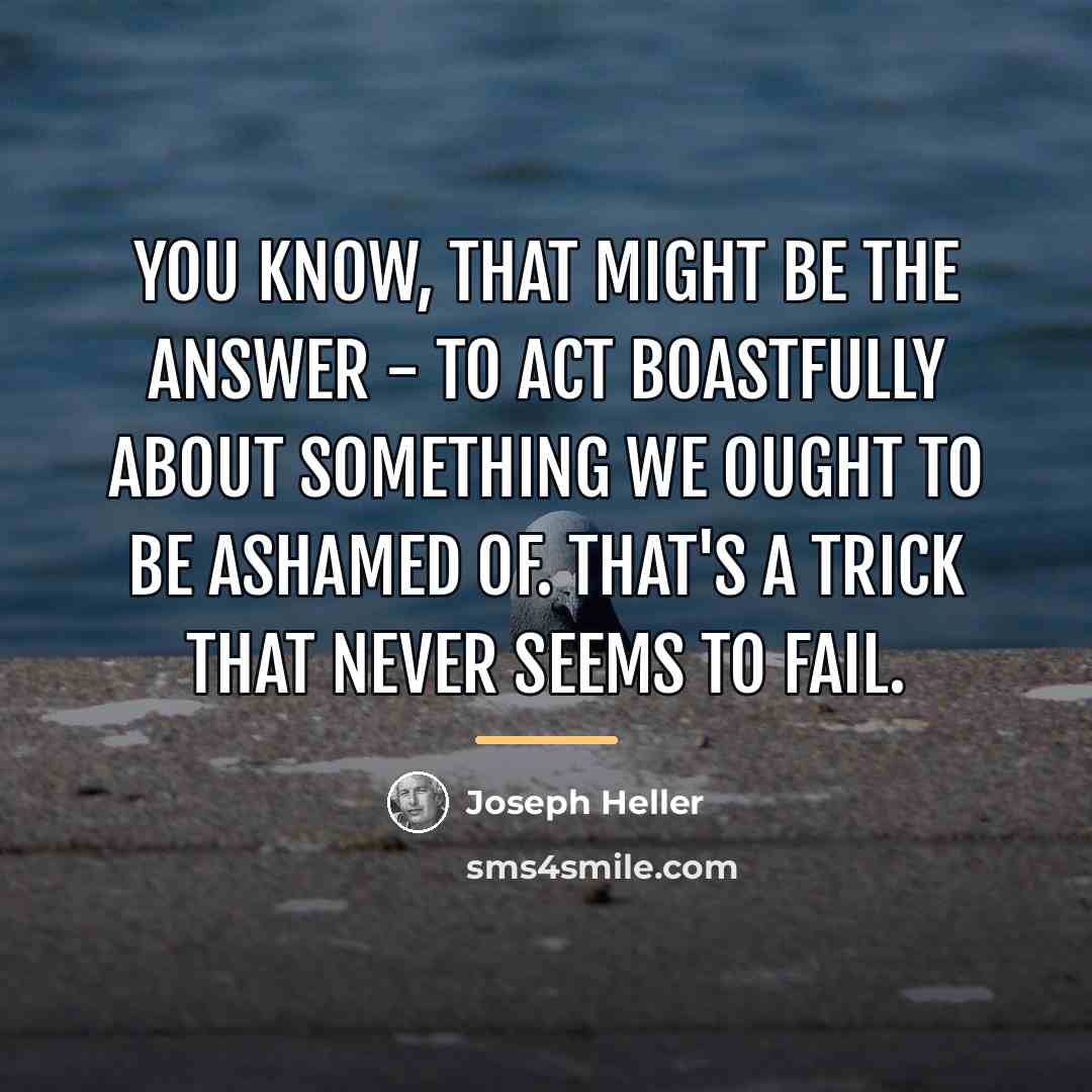 “You know, that might be the answer - to act…” quote by Joseph Heller