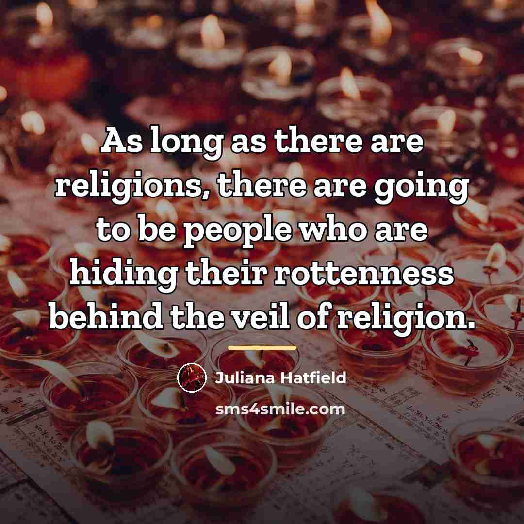 “As long as there are religions, there are going to…” quote by Juliana Hatfield