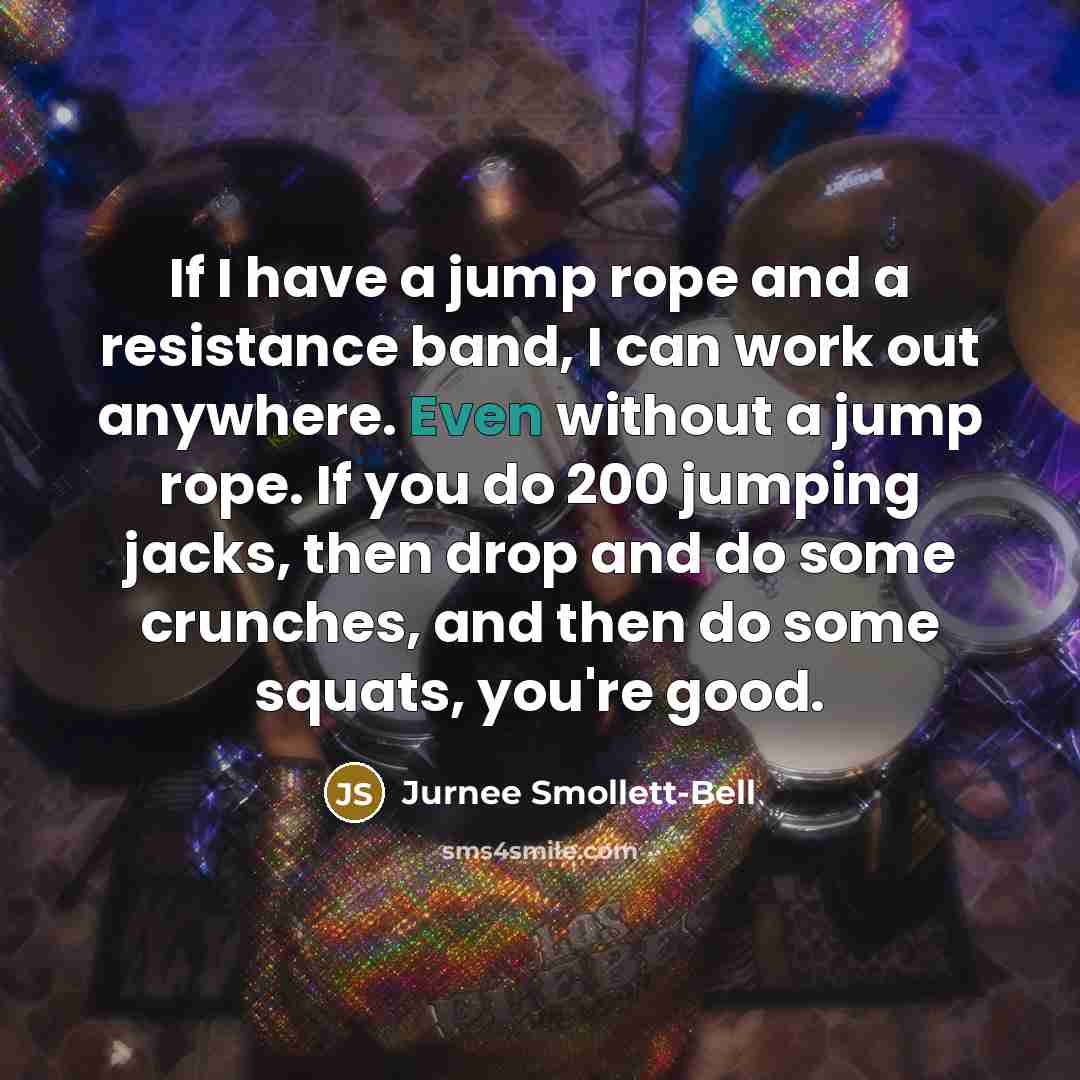 “If I have a jump rope and a resistance band,…” quote by Jurnee Smollett-Bell