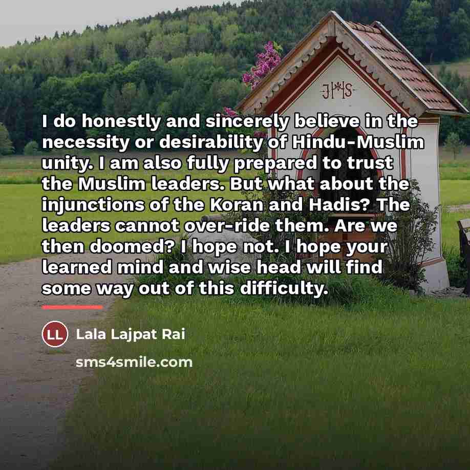 “I do honestly and sincerely believe in the necessity or…” quote by Lala Lajpat Rai