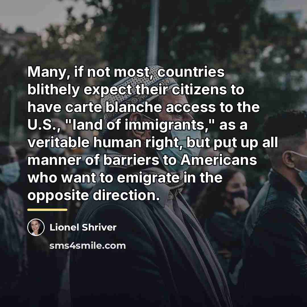 “Many, if not most, countries blithely expect their citizens to…” quote by Lionel Shriver