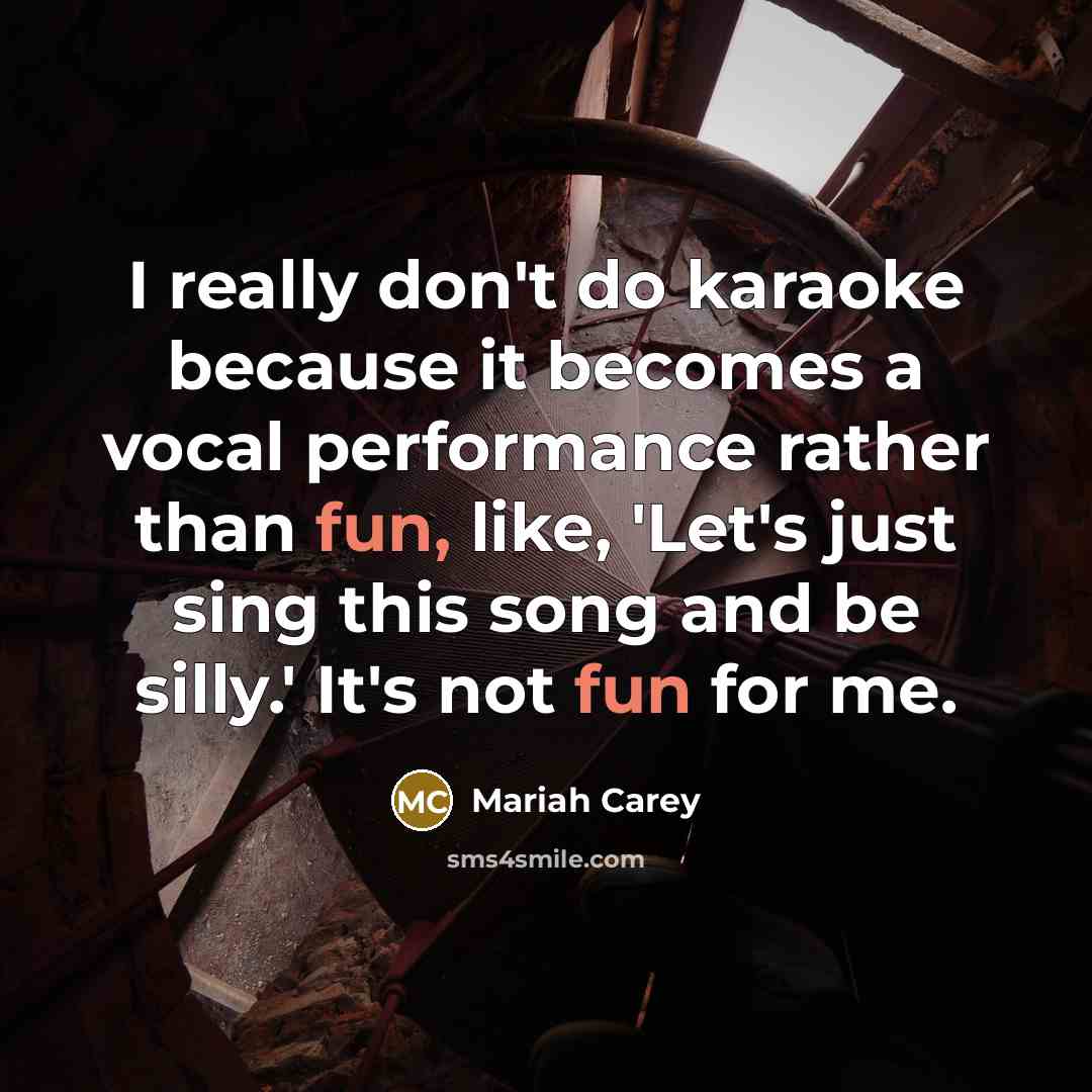 “I really don't do karaoke because it becomes a vocal…” quote by Mariah Carey