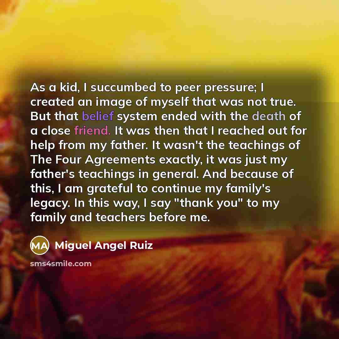 “As a kid, I succumbed to peer pressure; I created…” quote by Miguel Angel Ruiz
