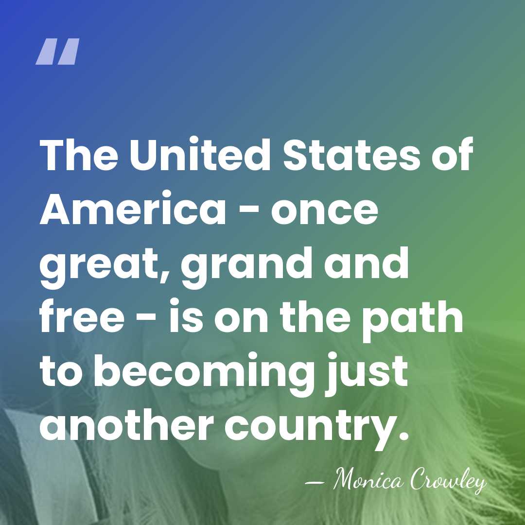 The United States of America - once great, grand and free -&hellip; - Monica Crowley