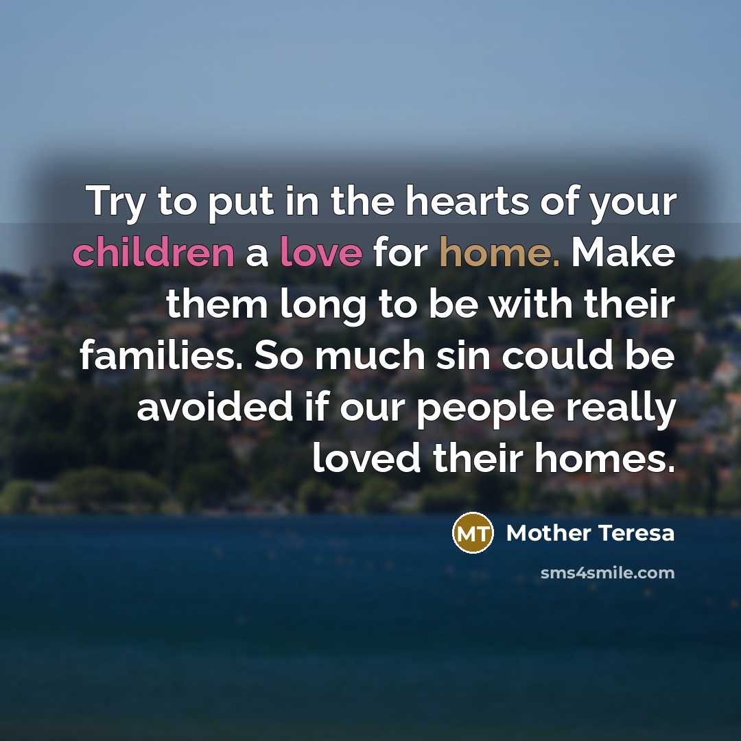 “Try to put in the hearts of your children a…” quote by Mother Teresa