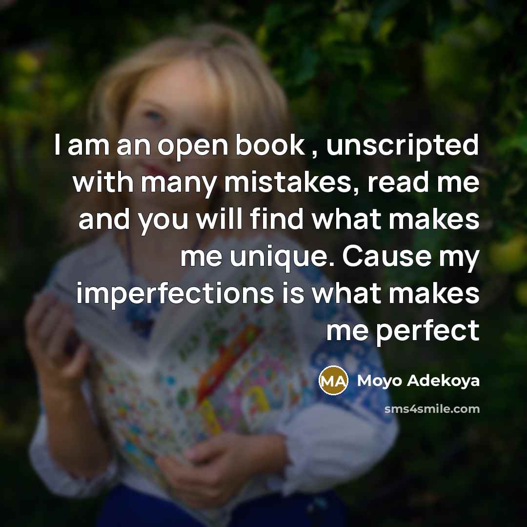 “I am an open book , unscripted with many mistakes,…” quote by Moyo Adekoya