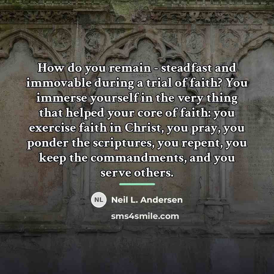 “How do you remain - steadfast and immovable during a…” quote by Neil L. Andersen