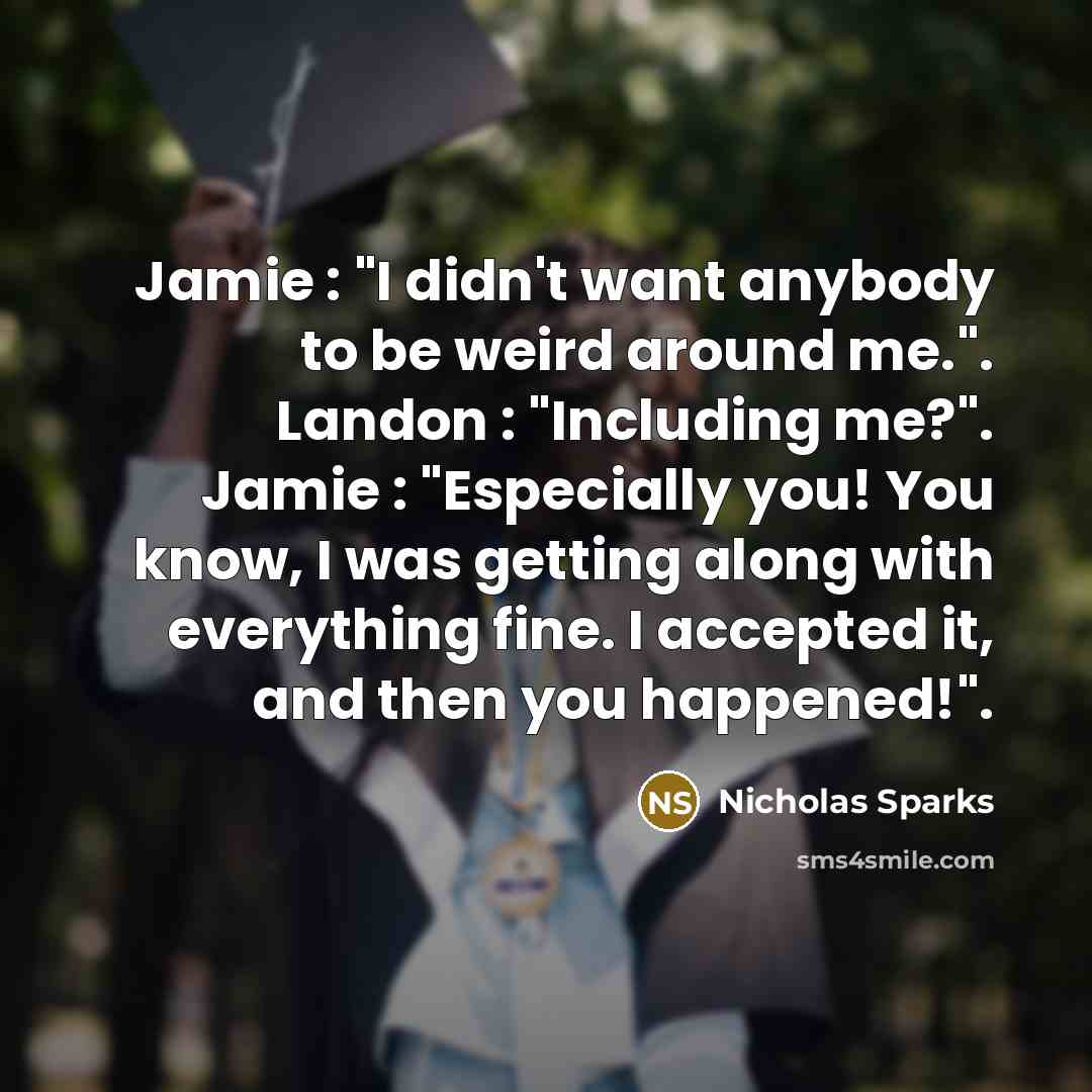“Jamie : "I didn't want anybody to be weird around…” quote by Nicholas Sparks