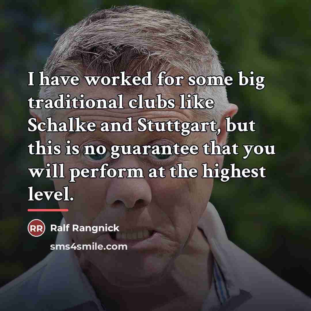 “I have worked for some big traditional clubs like Schalke…” quote by Ralf Rangnick
