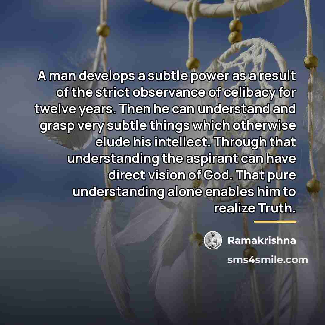 “A man develops a subtle power as a result of…” quote by Ramakrishna