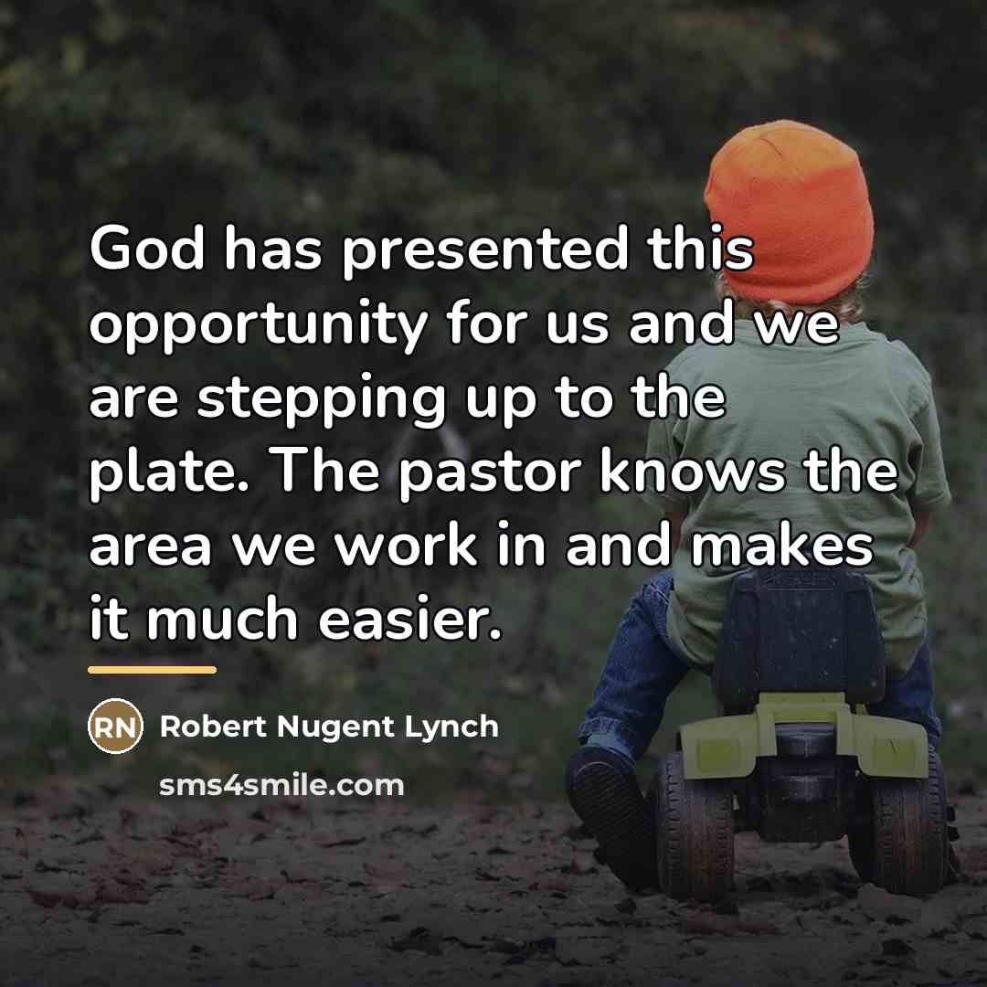 “God has presented this opportunity for us and we are…” quote by Robert Nugent Lynch