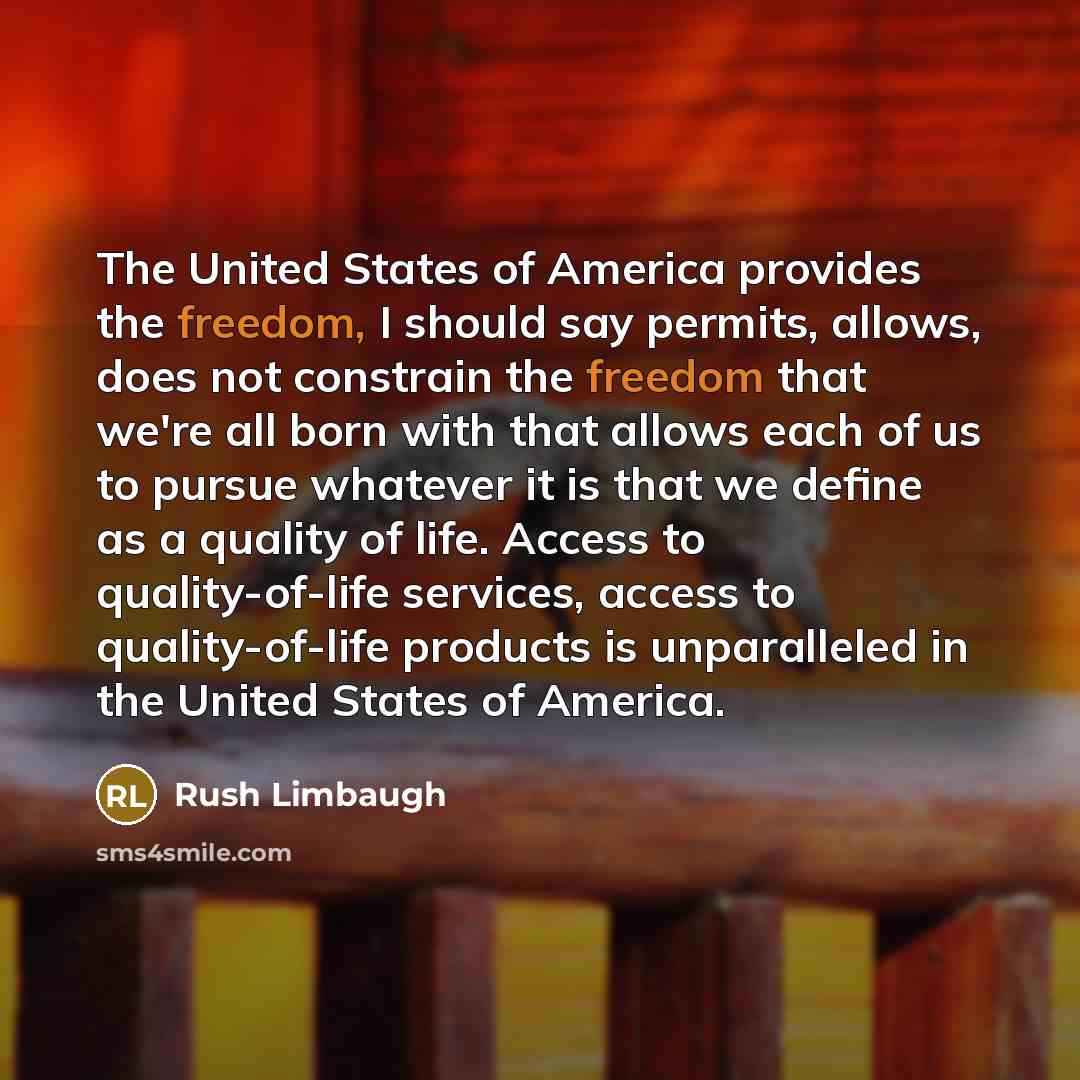 “The United States of America provides the freedom, I should…” quote by Rush Limbaugh