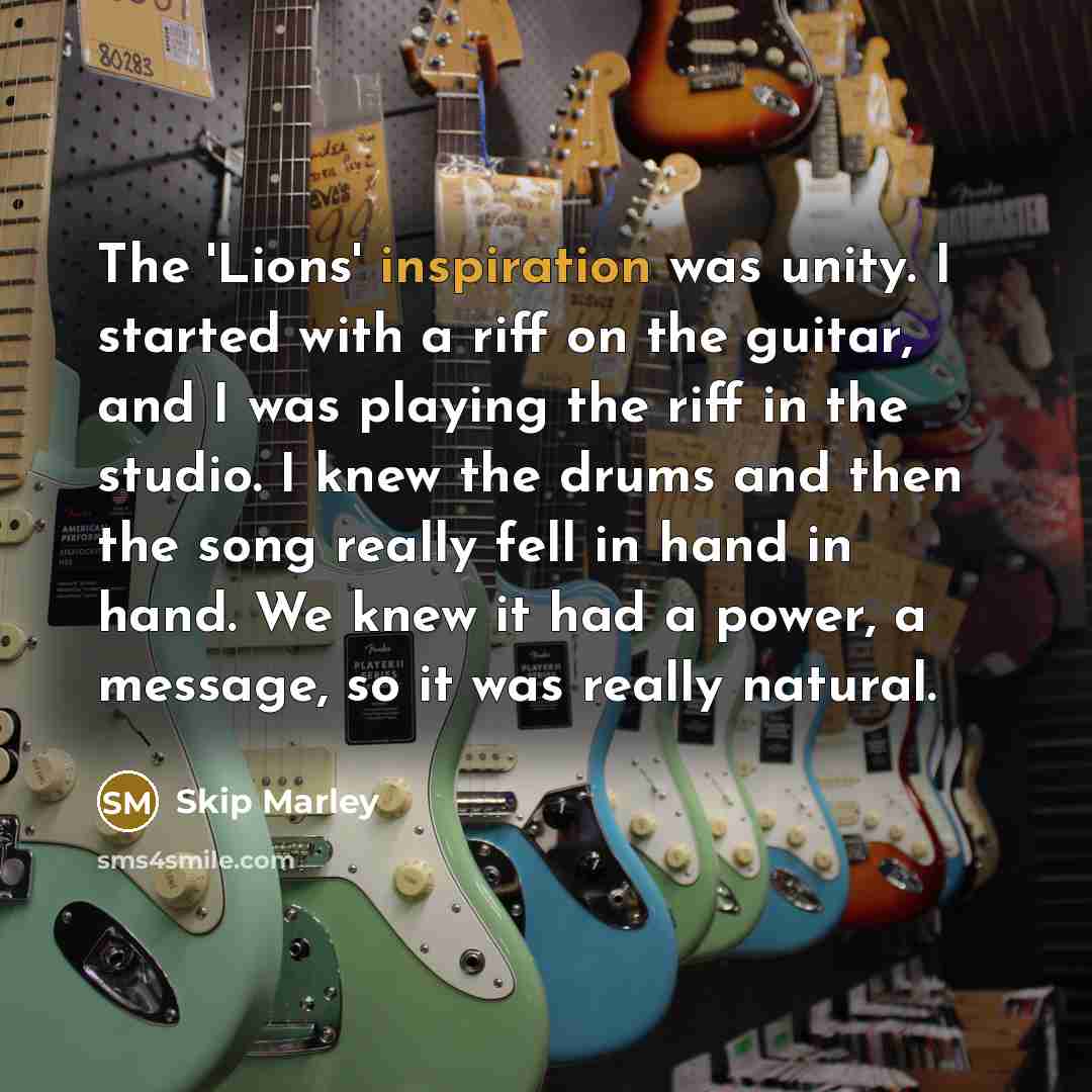 “The 'Lions' inspiration was unity. I started with a riff…” quote by Skip Marley