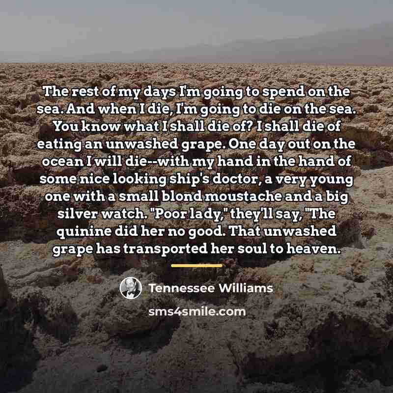 “The rest of my days I'm going to spend on…” quote by Tennessee Williams