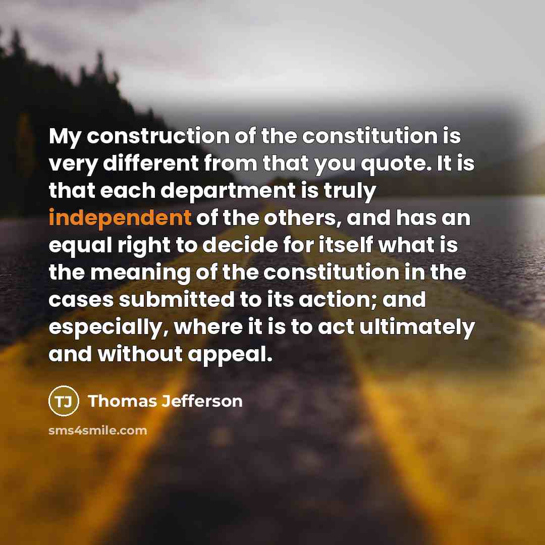 “My construction of the constitution is very different from that…” quote by Thomas Jefferson