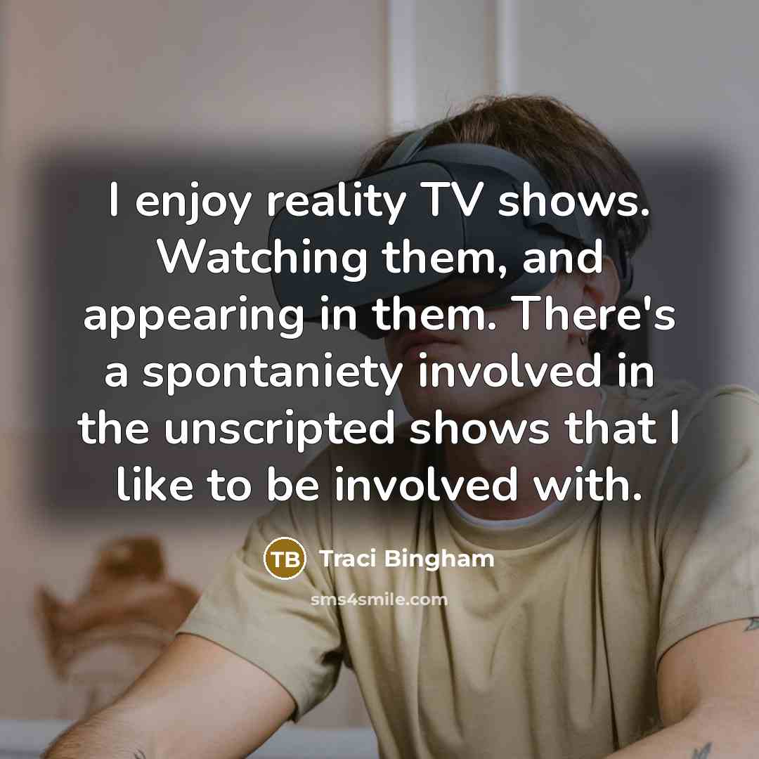 “I enjoy reality TV shows. Watching them, and appearing in…” quote by Traci Bingham