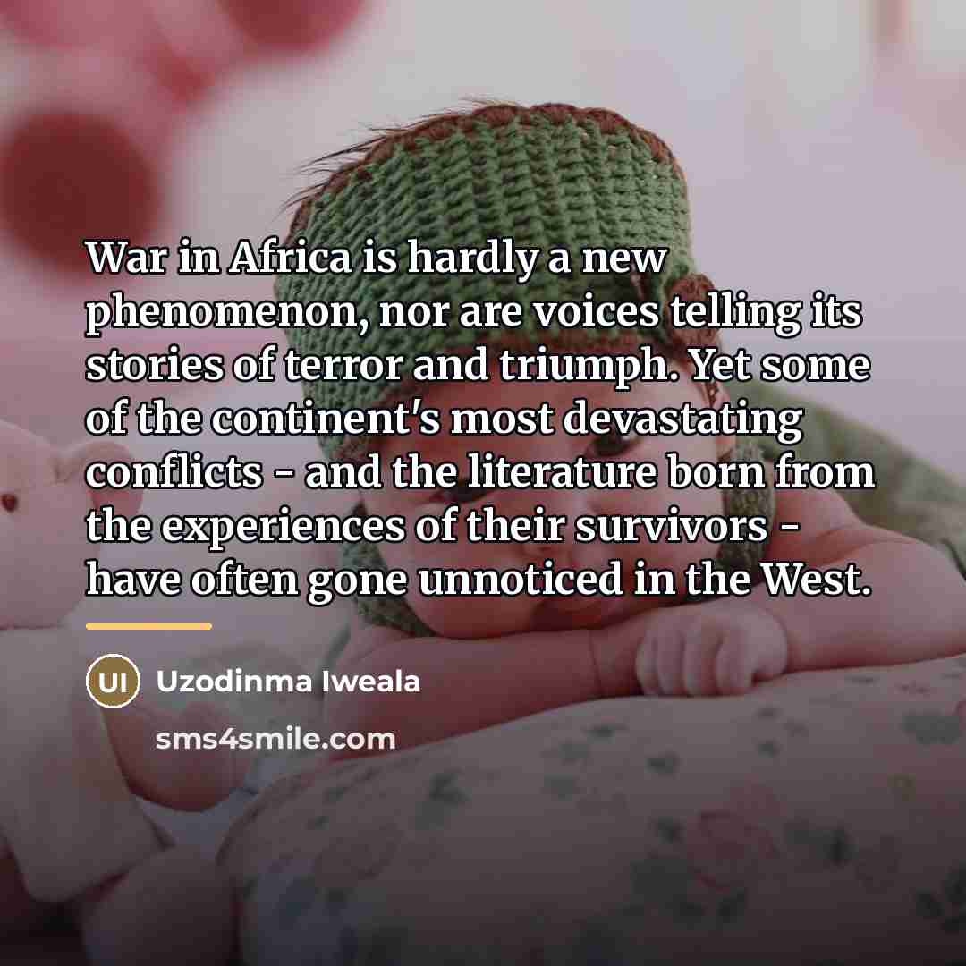 “War in Africa is hardly a new phenomenon, nor are…” quote by Uzodinma Iweala