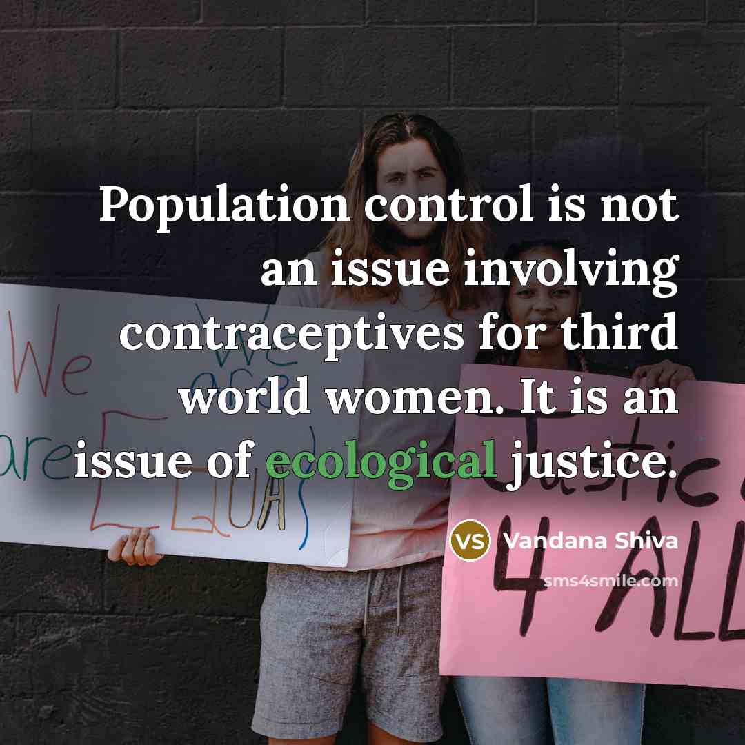 “Population control is not an issue involving contraceptives for third…” quote by Vandana Shiva