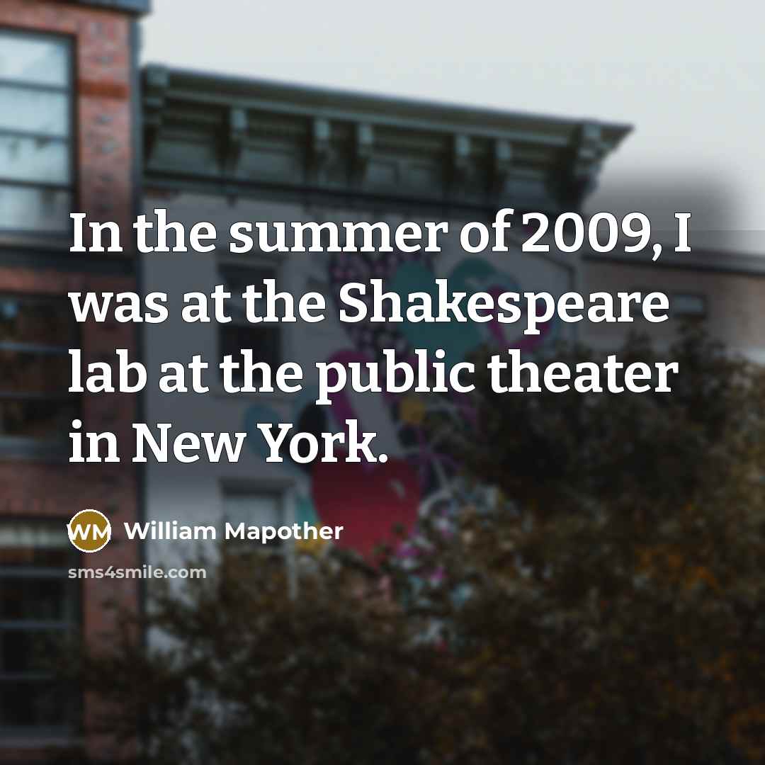 “In the summer of 2009, I was at the Shakespeare…” quote by William Mapother