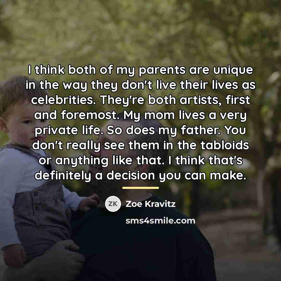 “I think both of my parents are unique in the…” quote by Zoe Kravitz