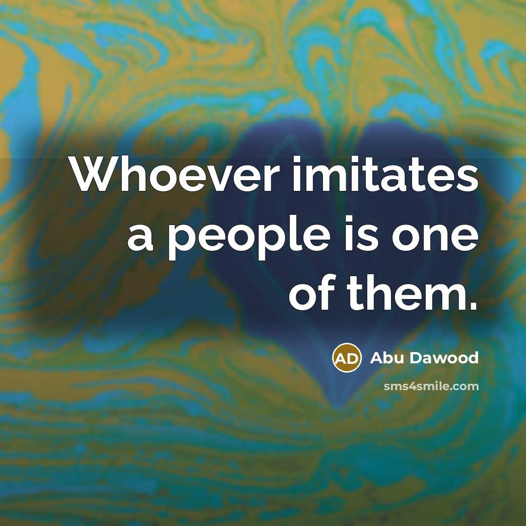 “Whoever imitates a people is one of them.…” quote by Abu Dawood