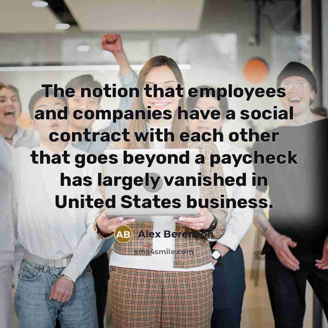 “The notion that employees and companies have a social contract…” quote by Alex Berenson