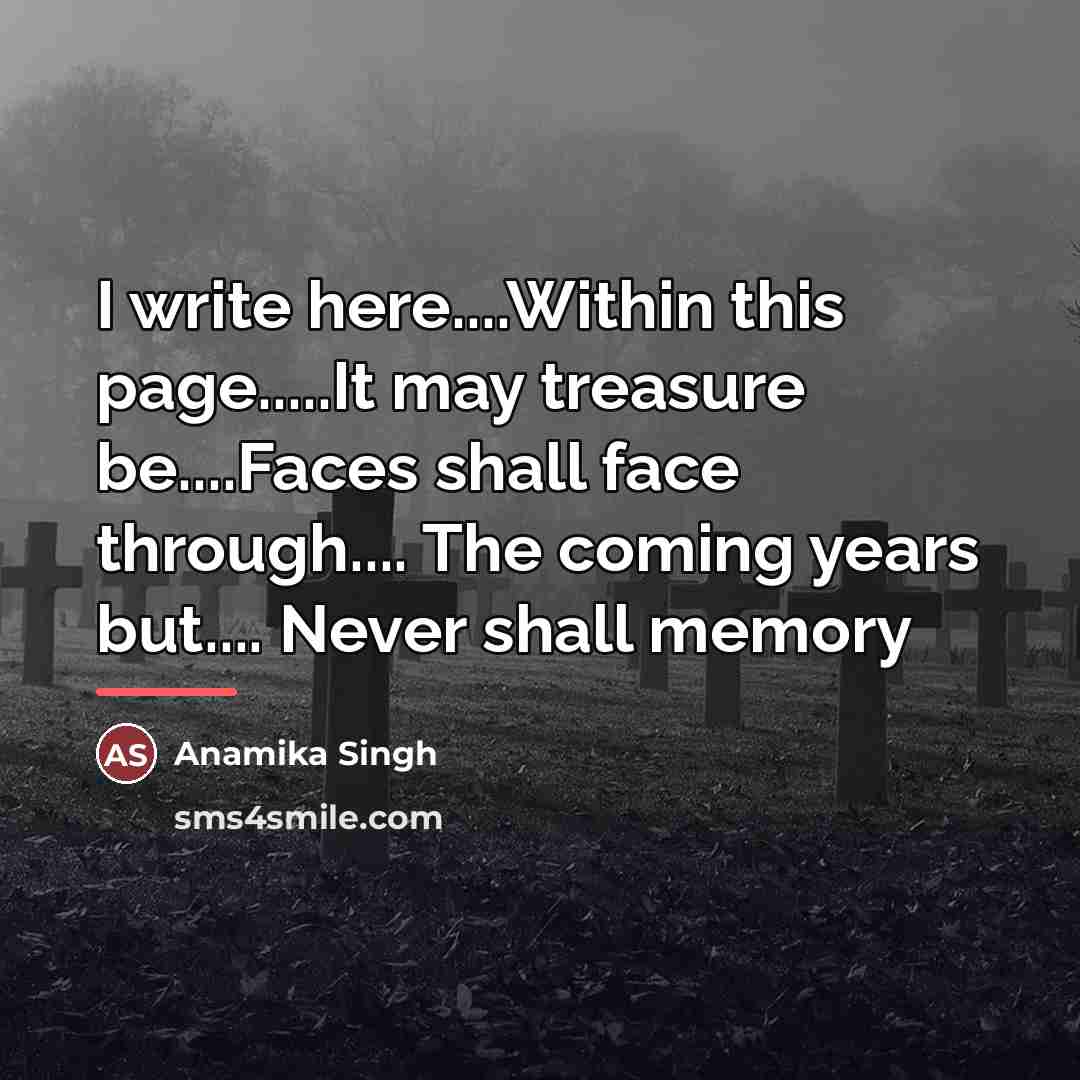 “I write here....Within this page.....It may treasure be....Faces shall face…” quote by Anamika Singh