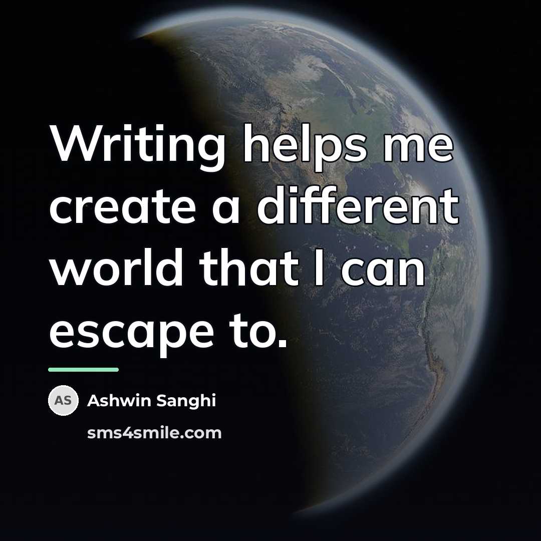 “Writing helps me create a different world that I can…” quote by Ashwin Sanghi