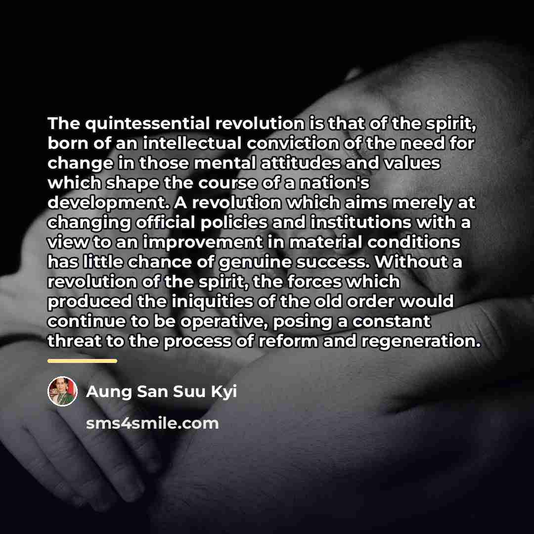 “The quintessential revolution is that of the spirit, born of…” quote by Aung San Suu Kyi