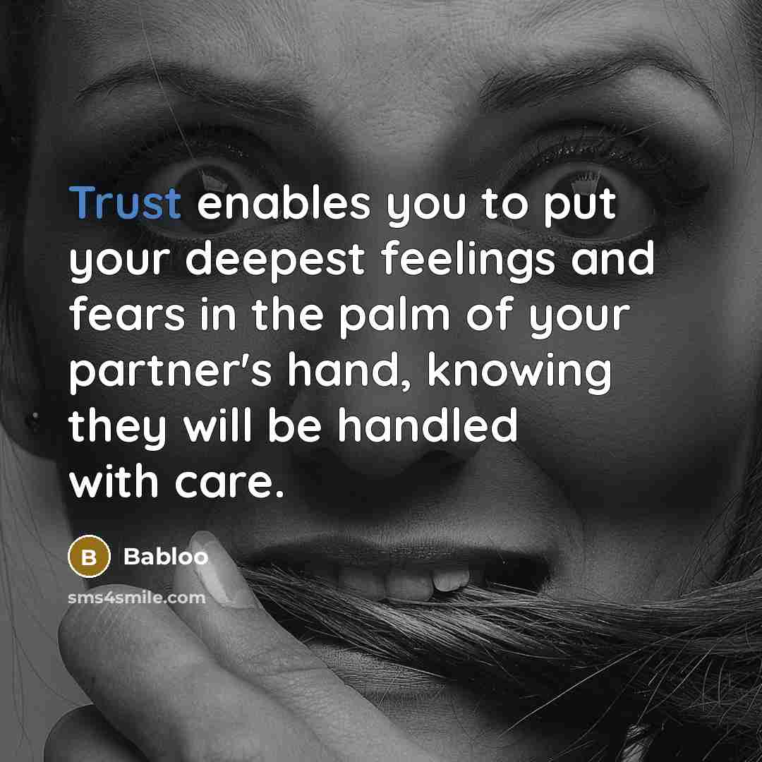 “Trust enables you to put your deepest feelings and fears…” quote by Babloo