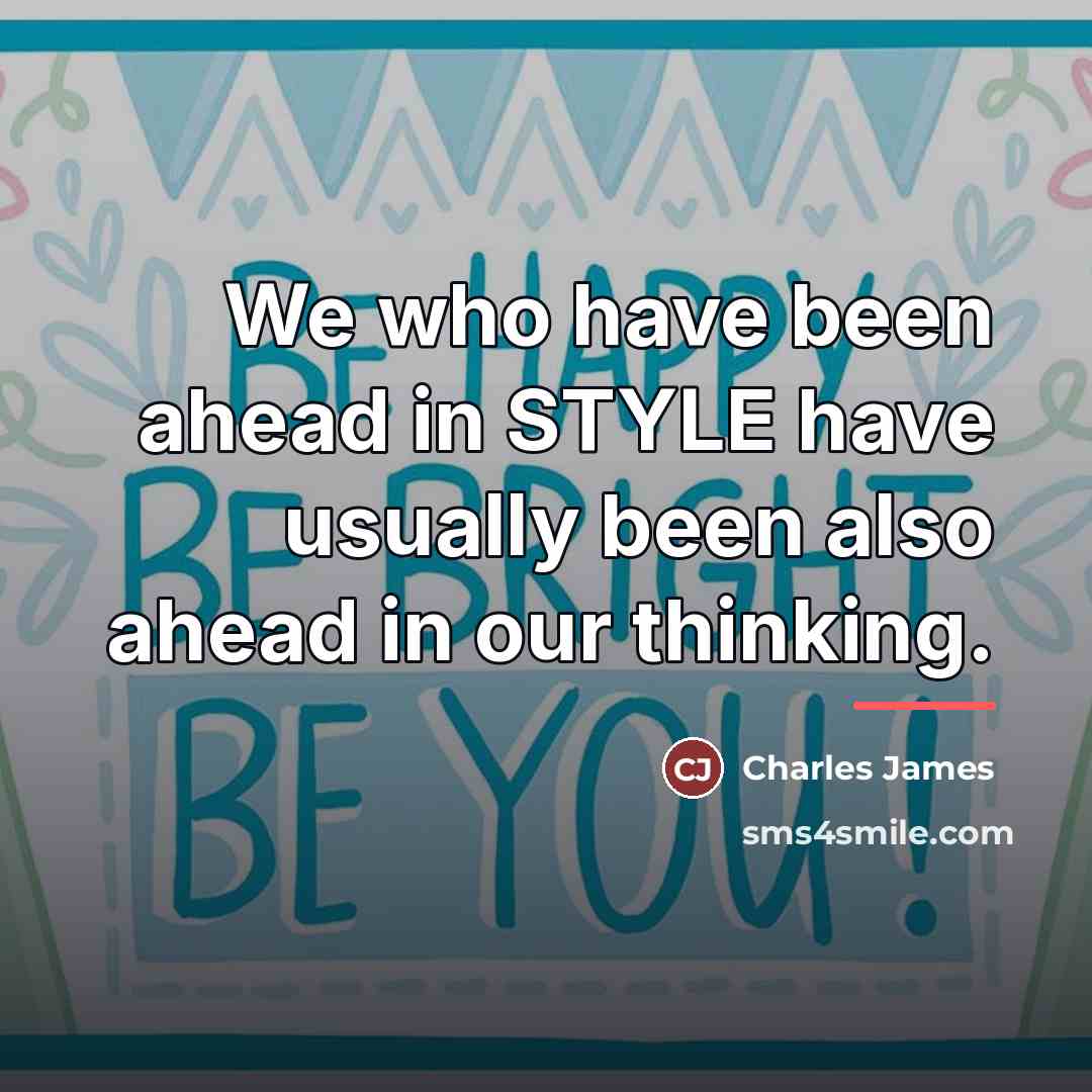 “We who have been ahead in STYLE have usually been…” quote by Charles James