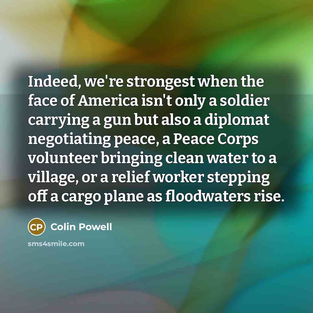 “Indeed, we're strongest when the face of America isn't only…” quote by Colin Powell