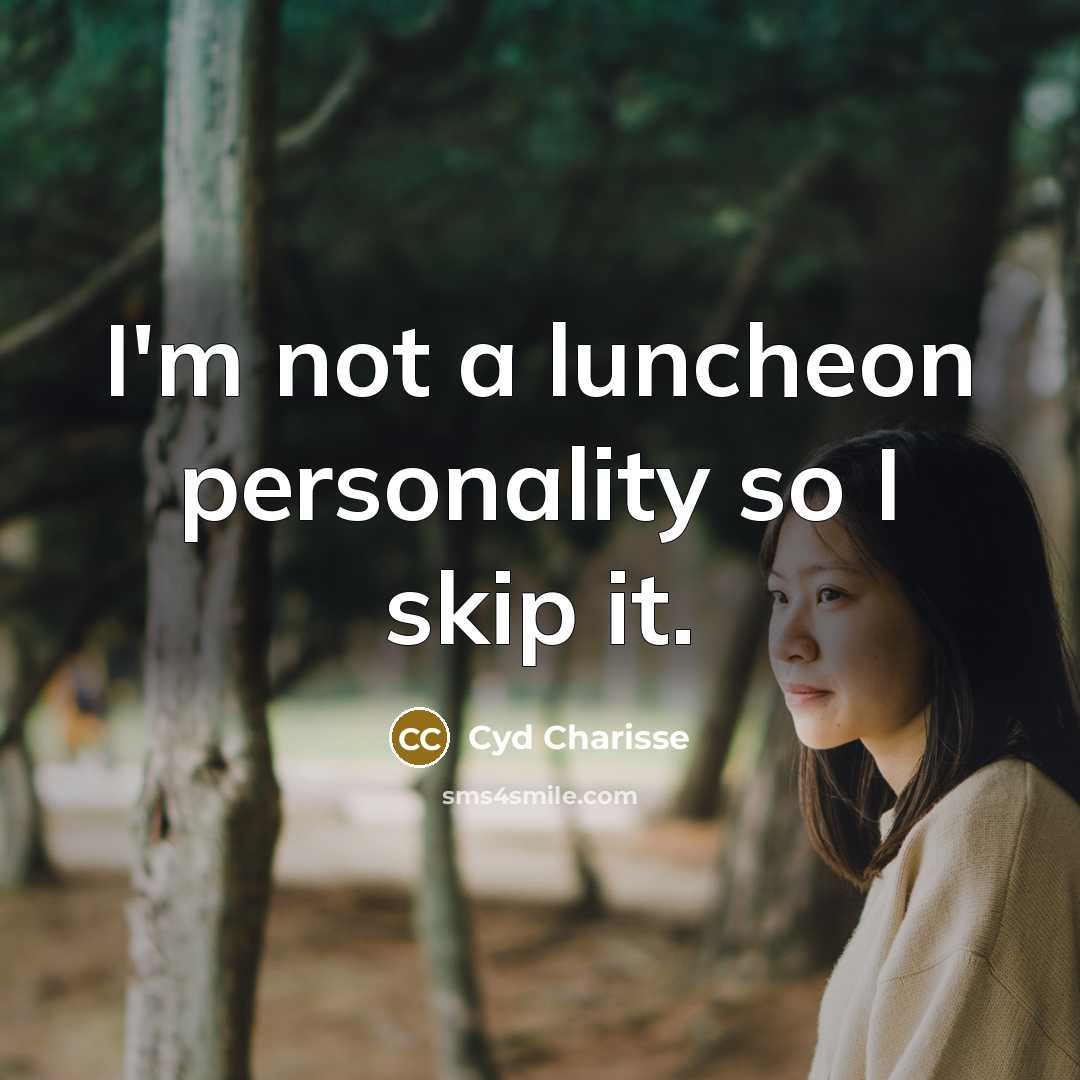 “I'm not a luncheon personality so I skip it.…” quote by Cyd Charisse