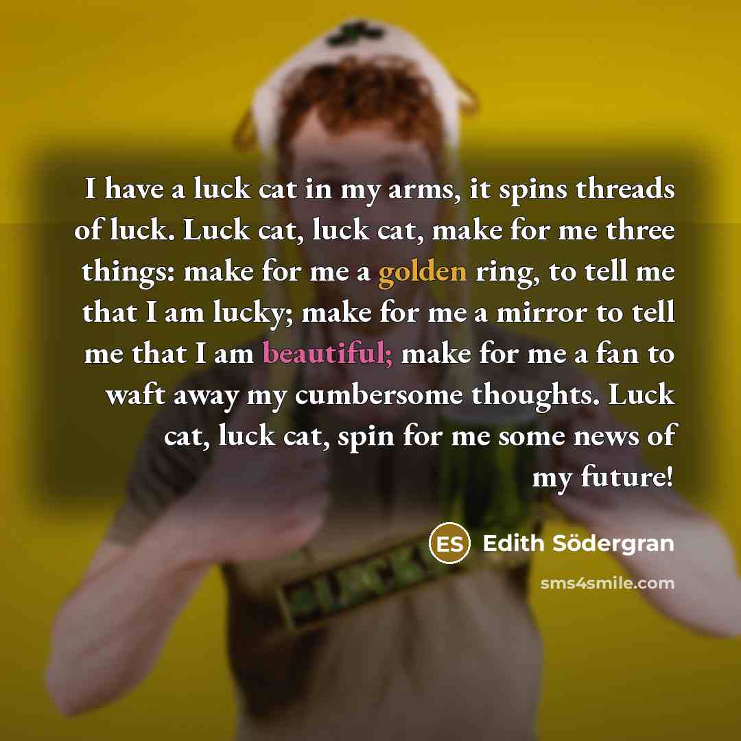 “I have a luck cat in my arms, it spins…” quote by Edith Södergran