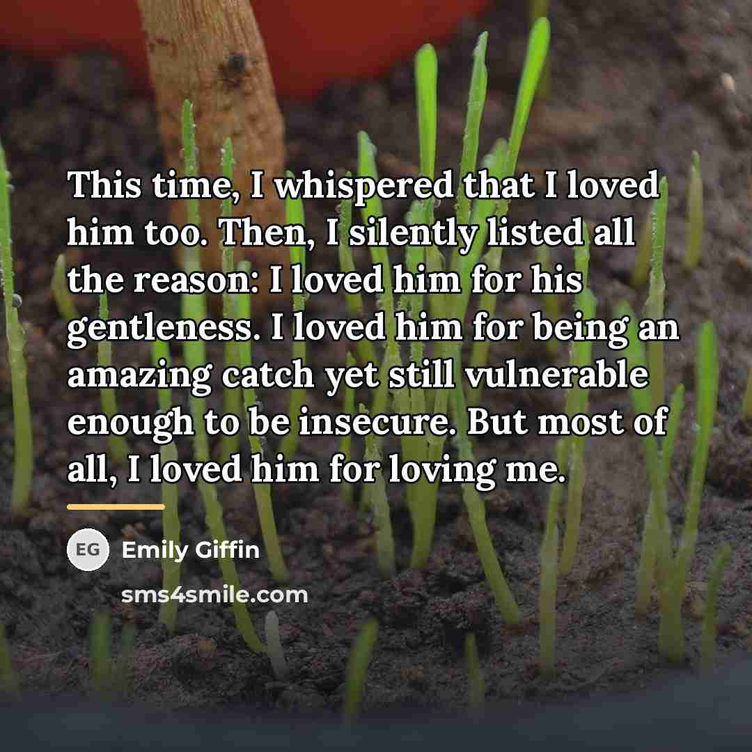 “This time, I whispered that I loved him too. Then,…” quote by Emily Giffin