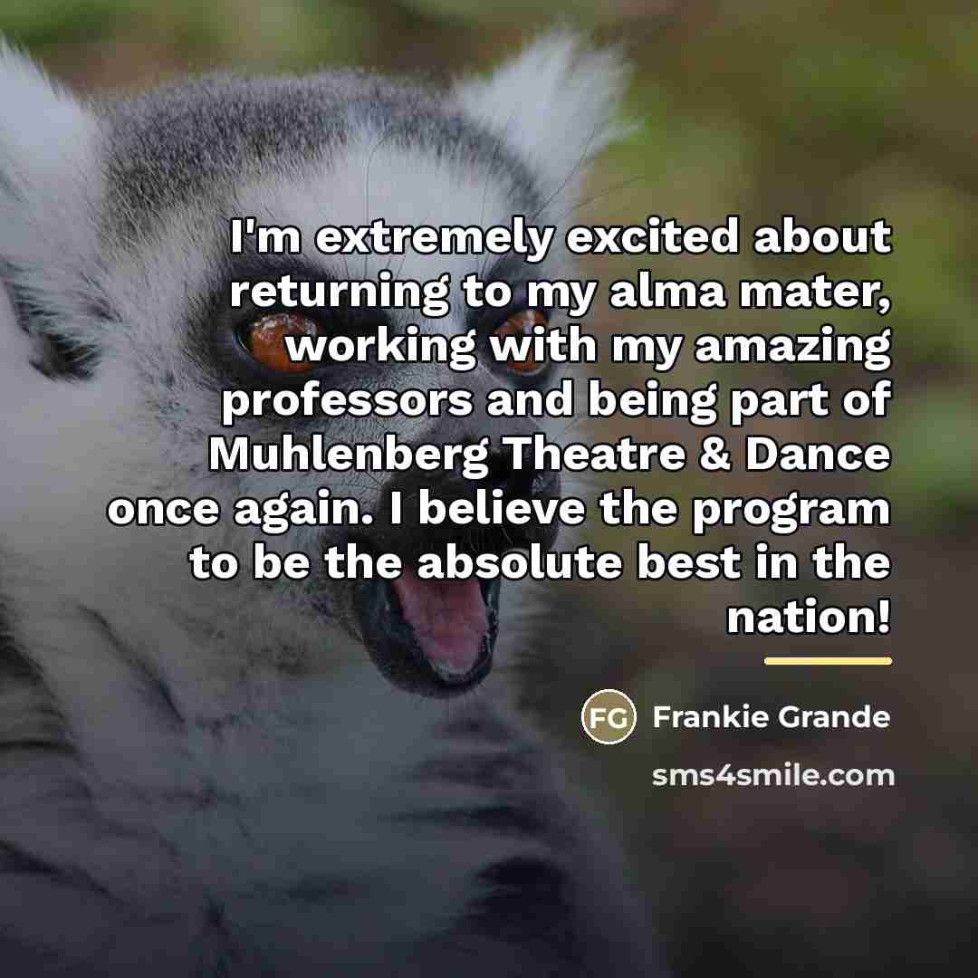“I'm extremely excited about returning to my alma mater, working…” quote by Frankie Grande