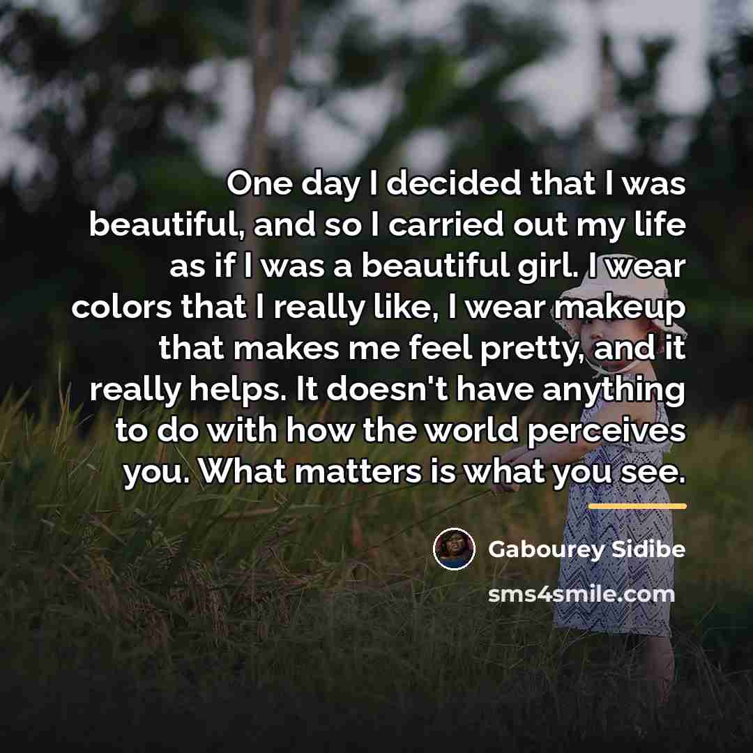 “One day I decided that I was beautiful, and so…” quote by Gabourey Sidibe